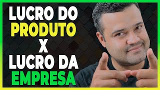 Qual a diferença entre o LUCRO do produto e o LUCRO da empresa PRECIFICAÇÃO PARA INICIANTES 02