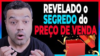 DESCUBRA O QUE REALMENTE DEFINE O PREÇO DE VENDA DO SEU PRODUTO | O SEGREDO FINALMENTE REVELADO